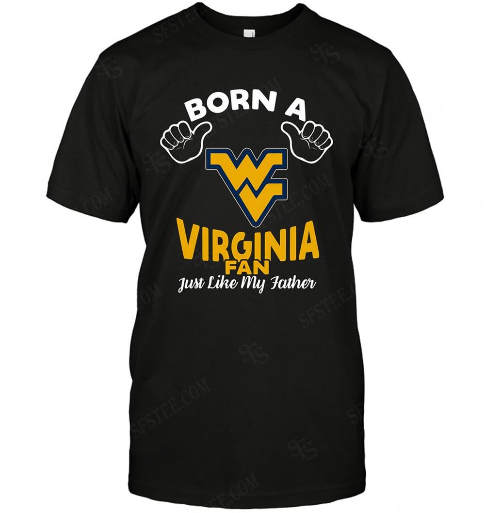 Attractive Ncaa West Virginia Mountaineers Born A Fan Just Like My Father 