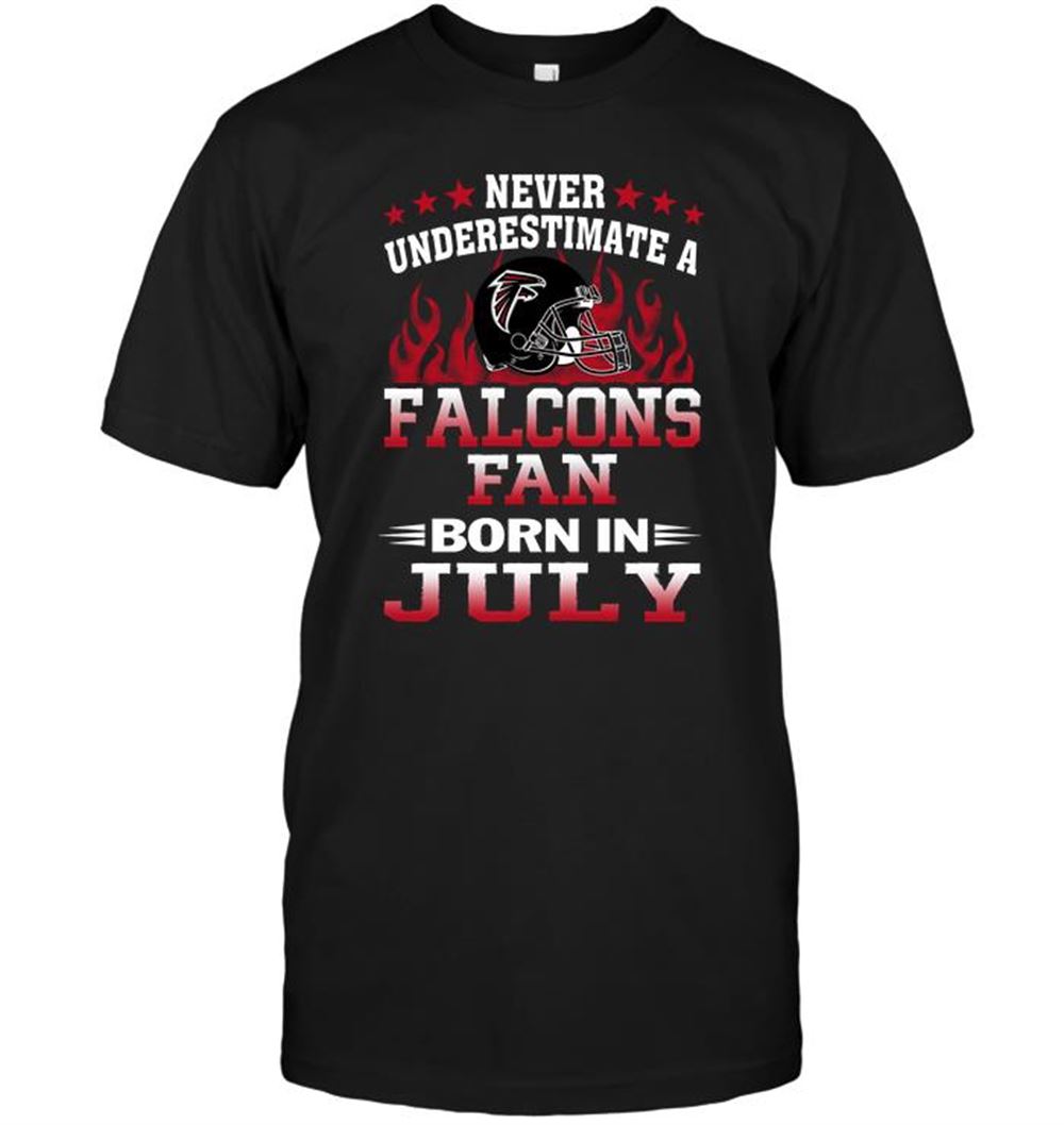 Best Nfl Atlanta Falcons Never Underestimate A Falcons Fan Born In July 
