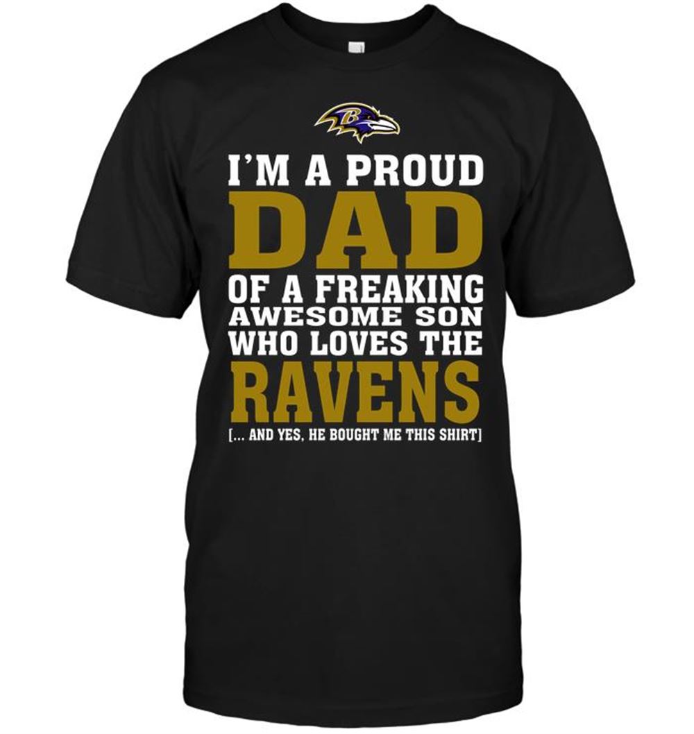 Amazing Nfl Baltimore Ravens Im A Proud Dad Of A Freaking Awesome Son Who Loves The Ravens 