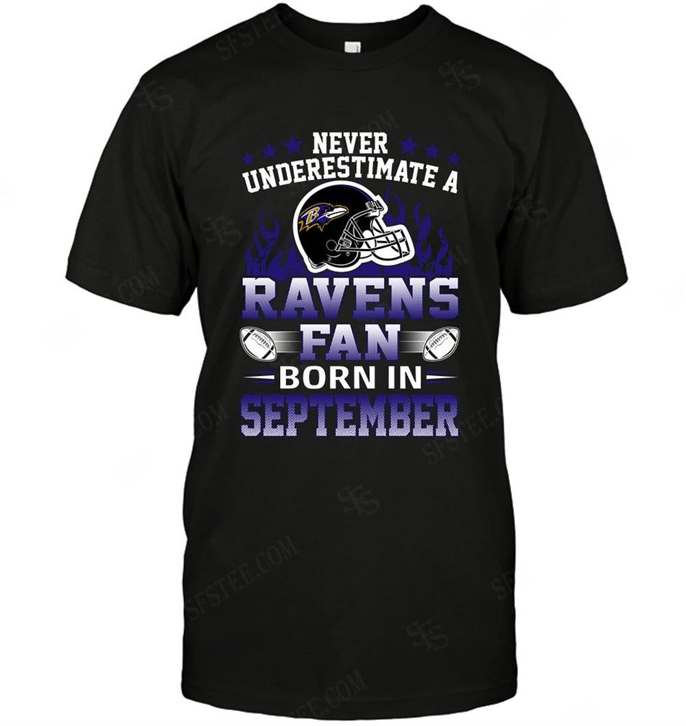 Happy Nfl Baltimore Ravens Never Underestimate Fan Born In September 1 