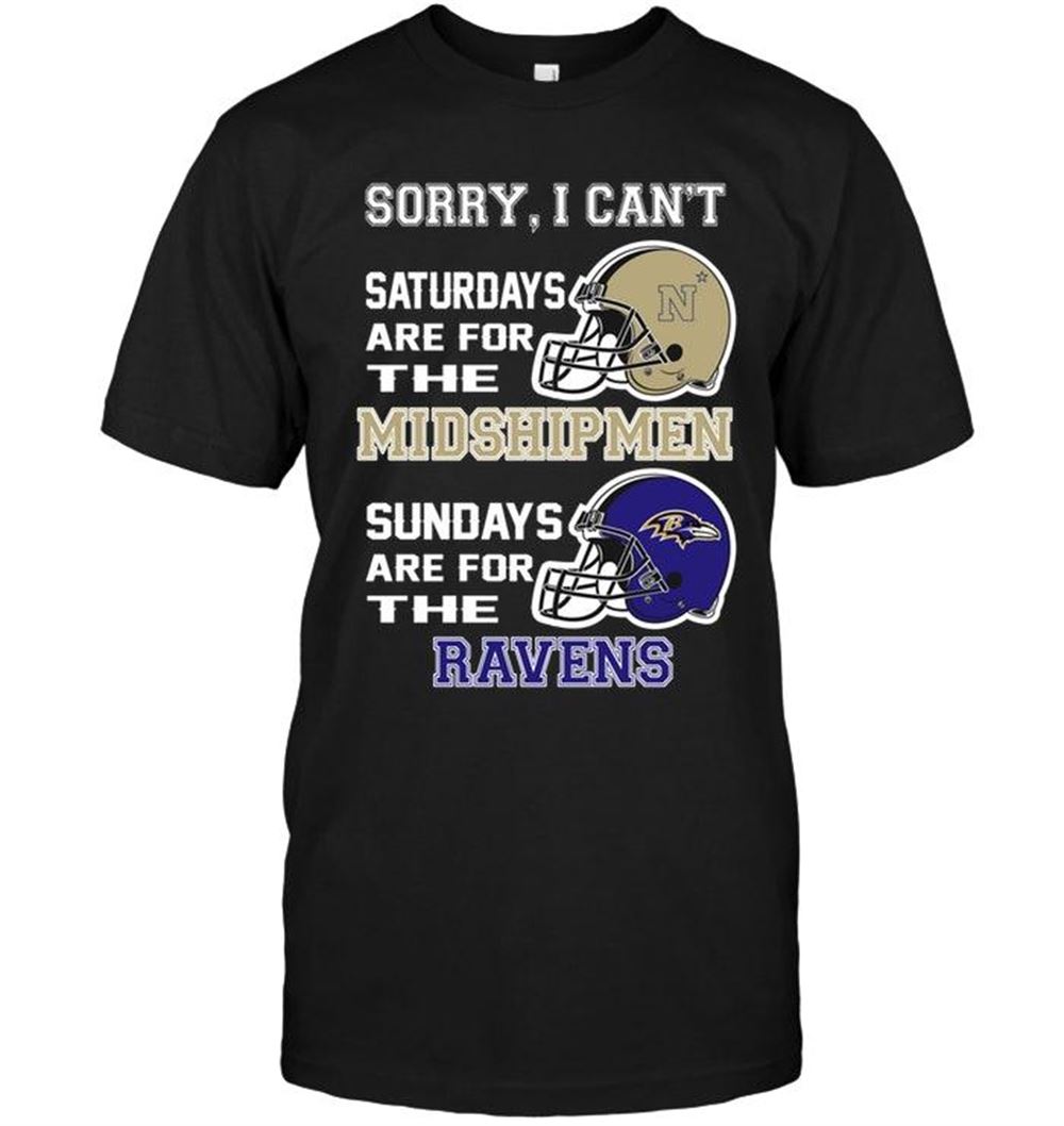 Interesting Nfl Baltimore Ravens Sorry I Cant Saturdays Are For Navy Midshipmen Sundays Are For Baltimore Ravens Shirt 