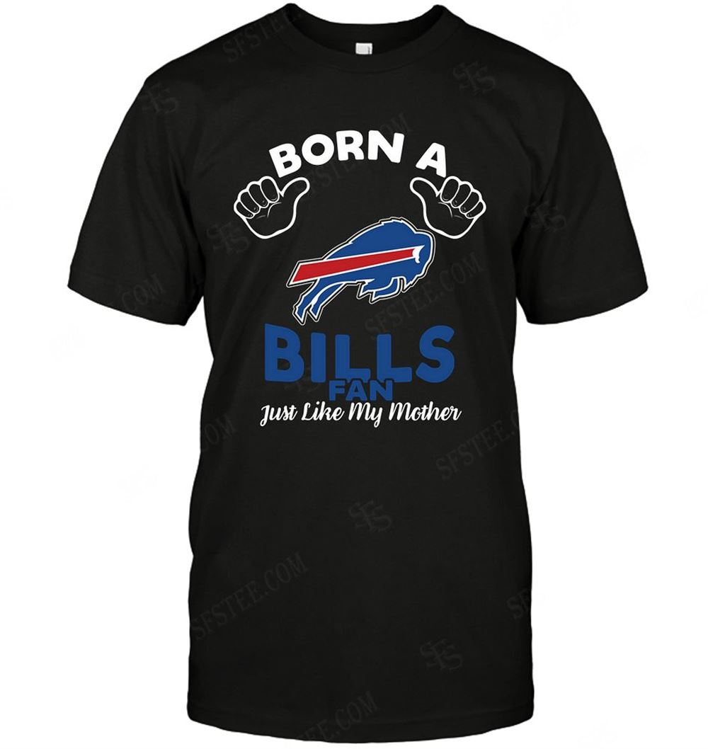 Great Nfl Buffalo Bills Born A Fan Just Like My Mother 