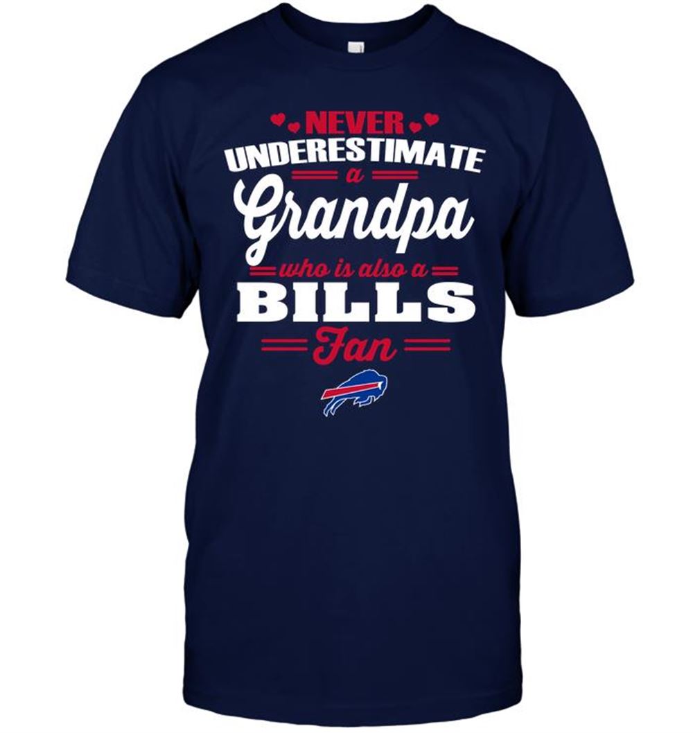 Special Nfl Buffalo Bills Never Underestimate A Grandpa Who Is Also A Bills Fan 