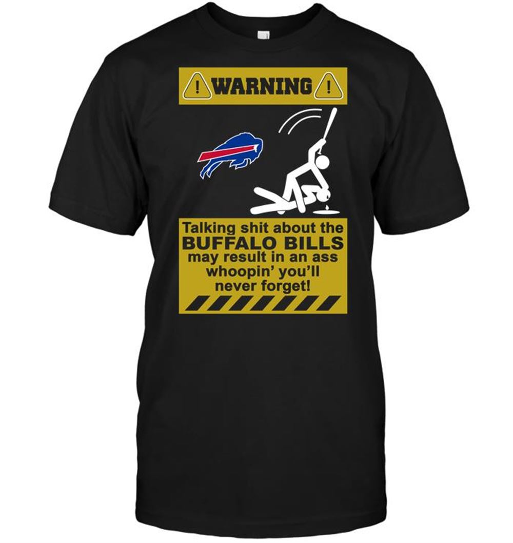 Attractive Nfl Buffalo Bills Warning Talking Shit About The Buffalo Bills May Result In An Ass Whoo 