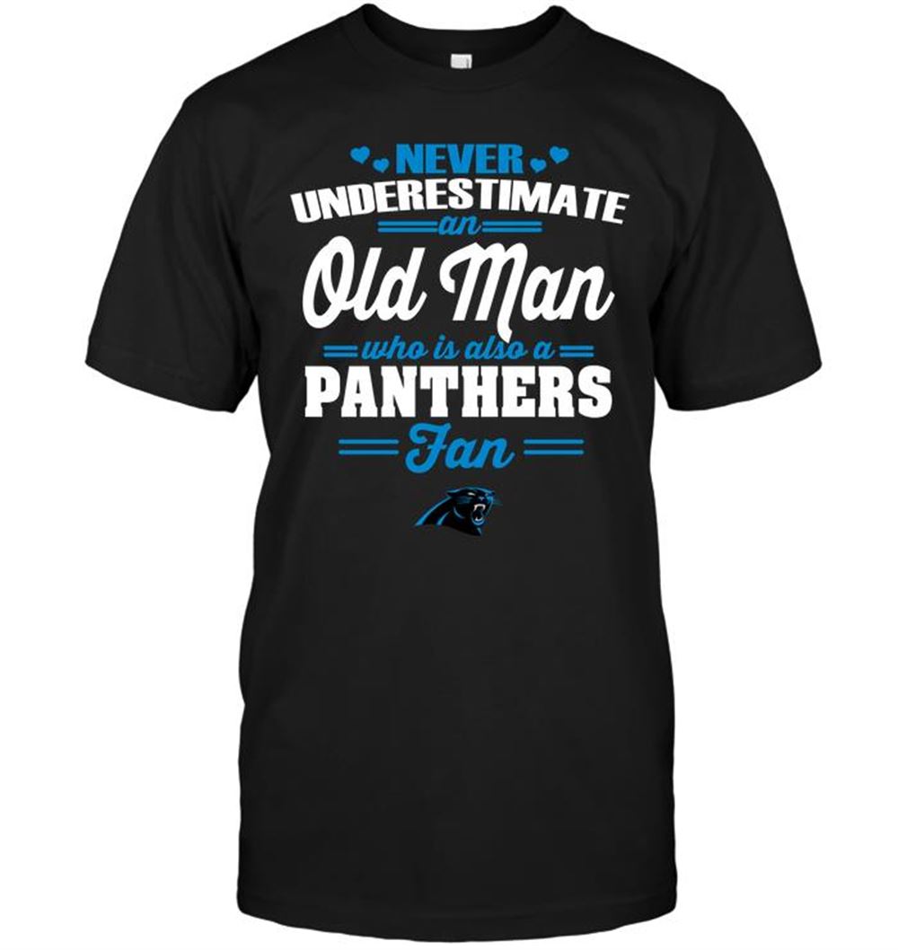 Special Nfl Carolina Panthers Never Underestimate An Old Man Who Is Also A Panthers Fan 