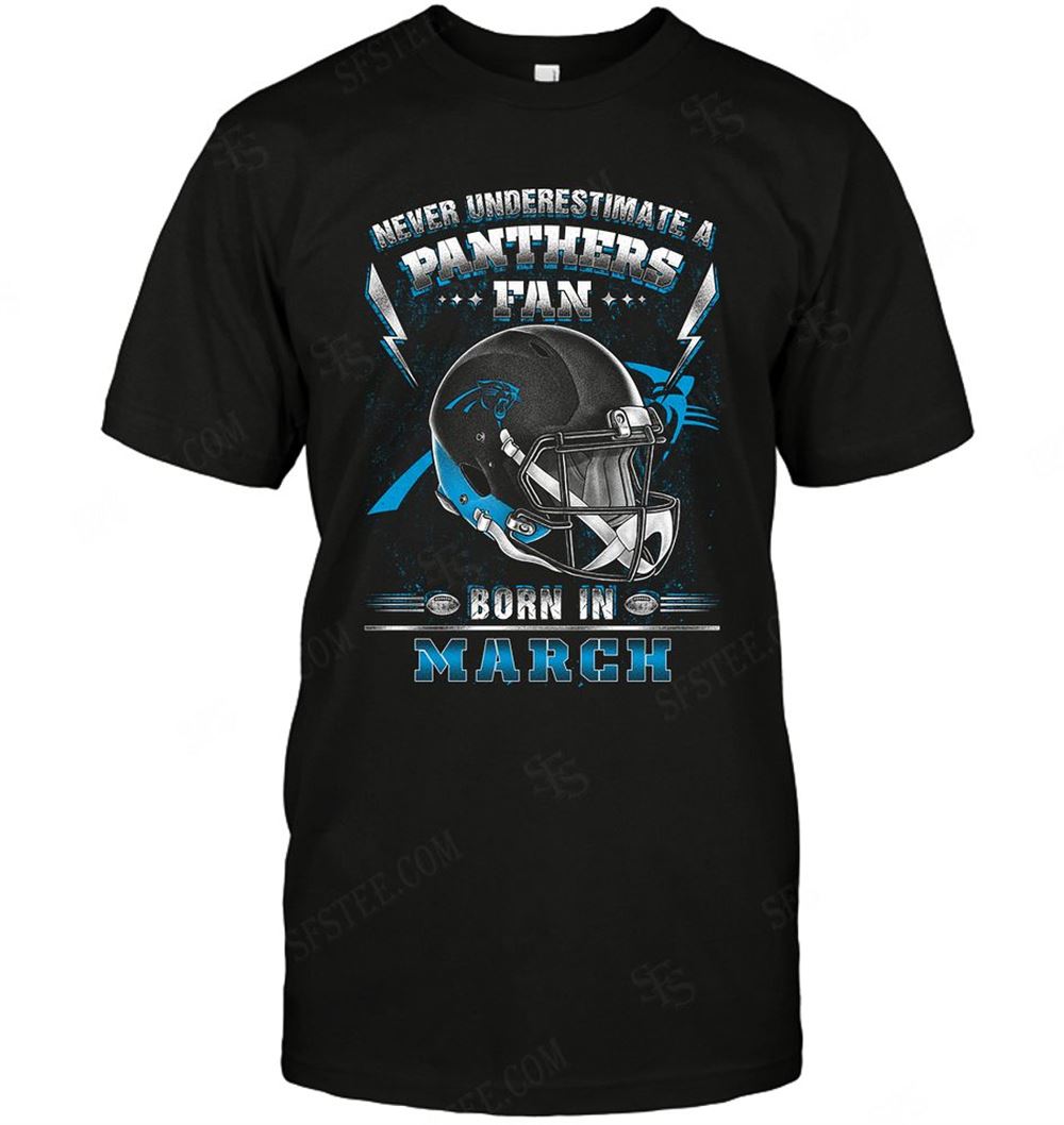 Amazing Nfl Carolina Panthers Never Underestimate Fan Born In March 2 