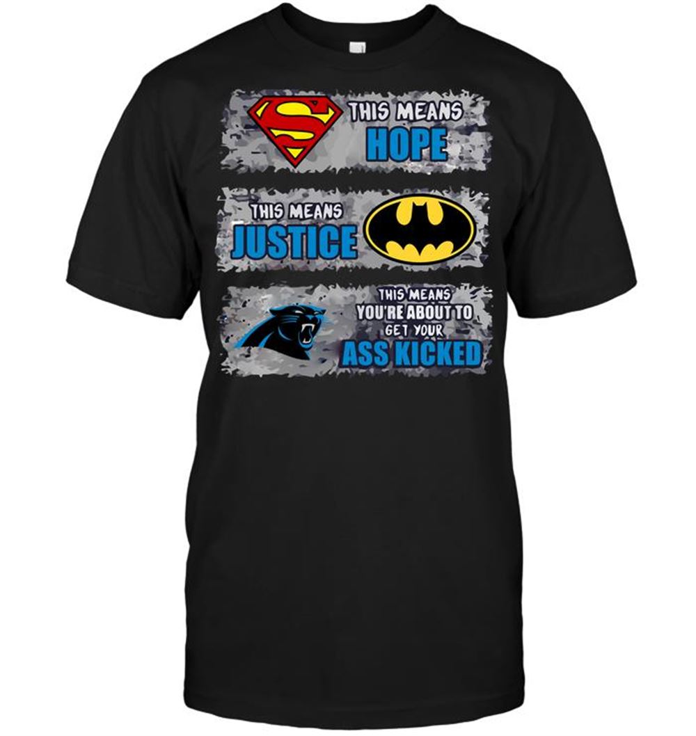 Great Nfl Carolina Panthers Superman Means Hope Batman Means Justice This Means 