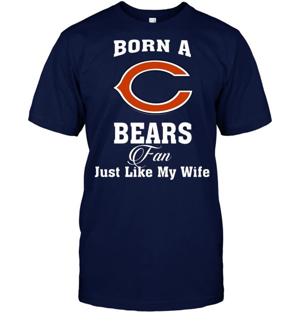 Attractive Nfl Chicago Bears Born A Bears Fan Just Like My Wife 