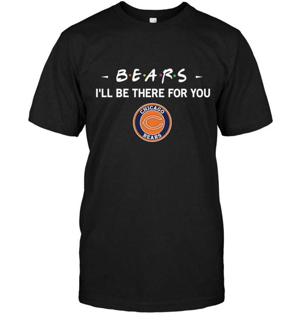 Amazing Nfl Chicago Bears Ill Be There For You Shirt 