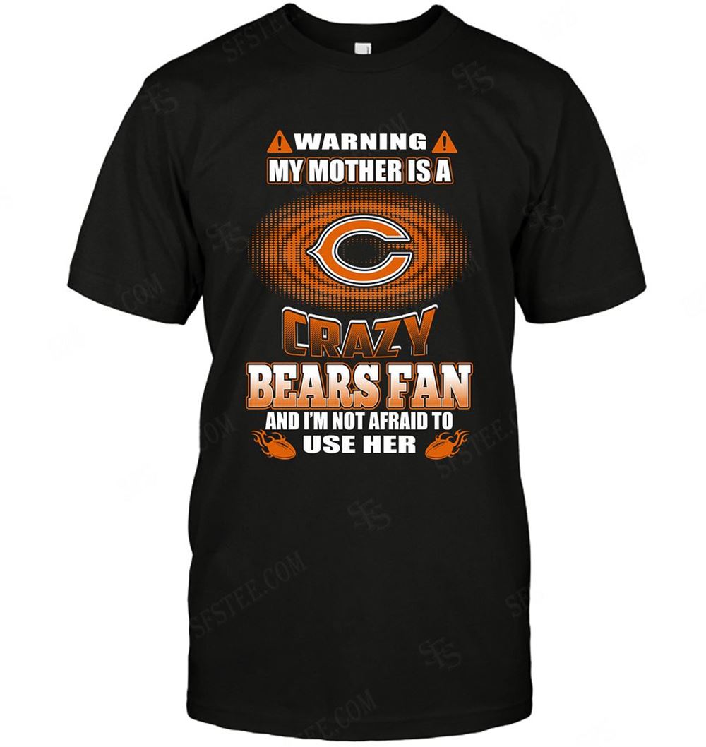 Happy Nfl Chicago Bears Warning My Mother Crazy Fan 