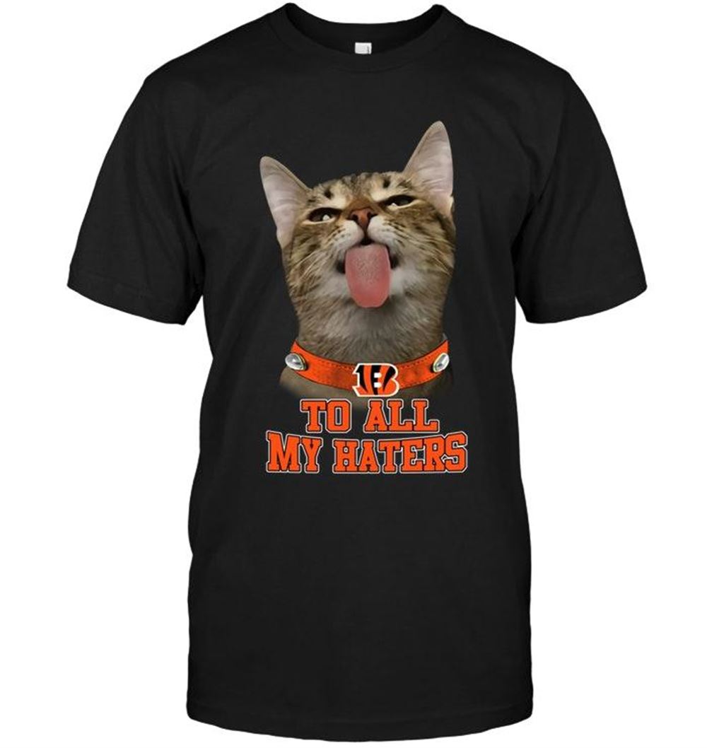 Attractive Nfl Cincinnati Bengals Cat To All My Haters Shirt 
