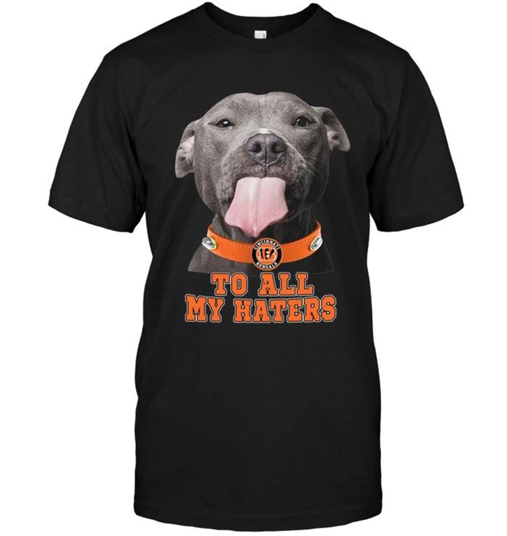 Special Nfl Cincinnati Bengals To All My Haters Pitbull Shirt 