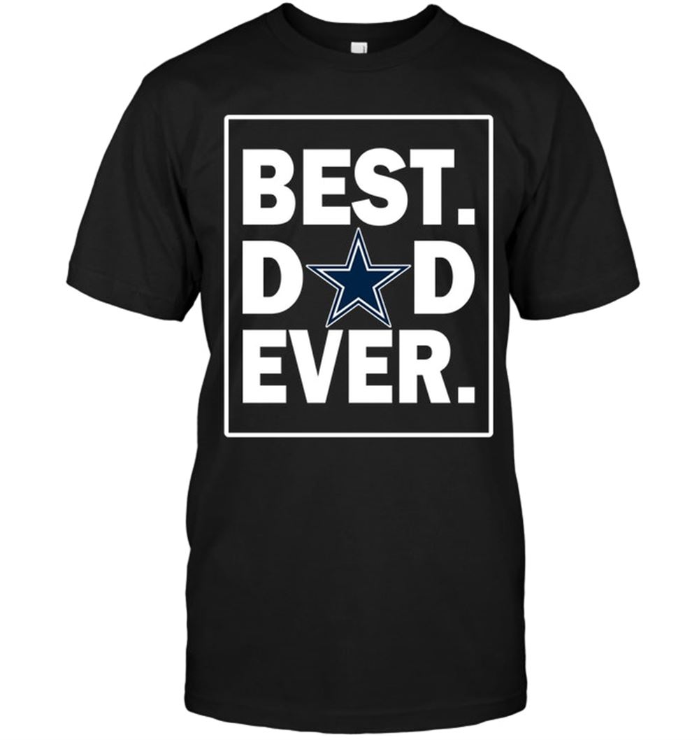 Special Nfl Dallas Cowboys Best Dad Ever – Fathers Day 