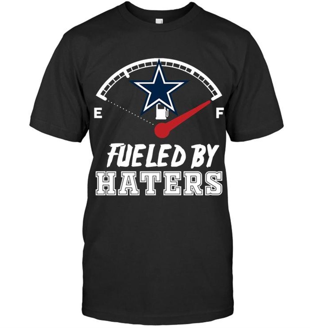 Attractive Nfl Dallas Cowboys Fueled By Haters Shirt 