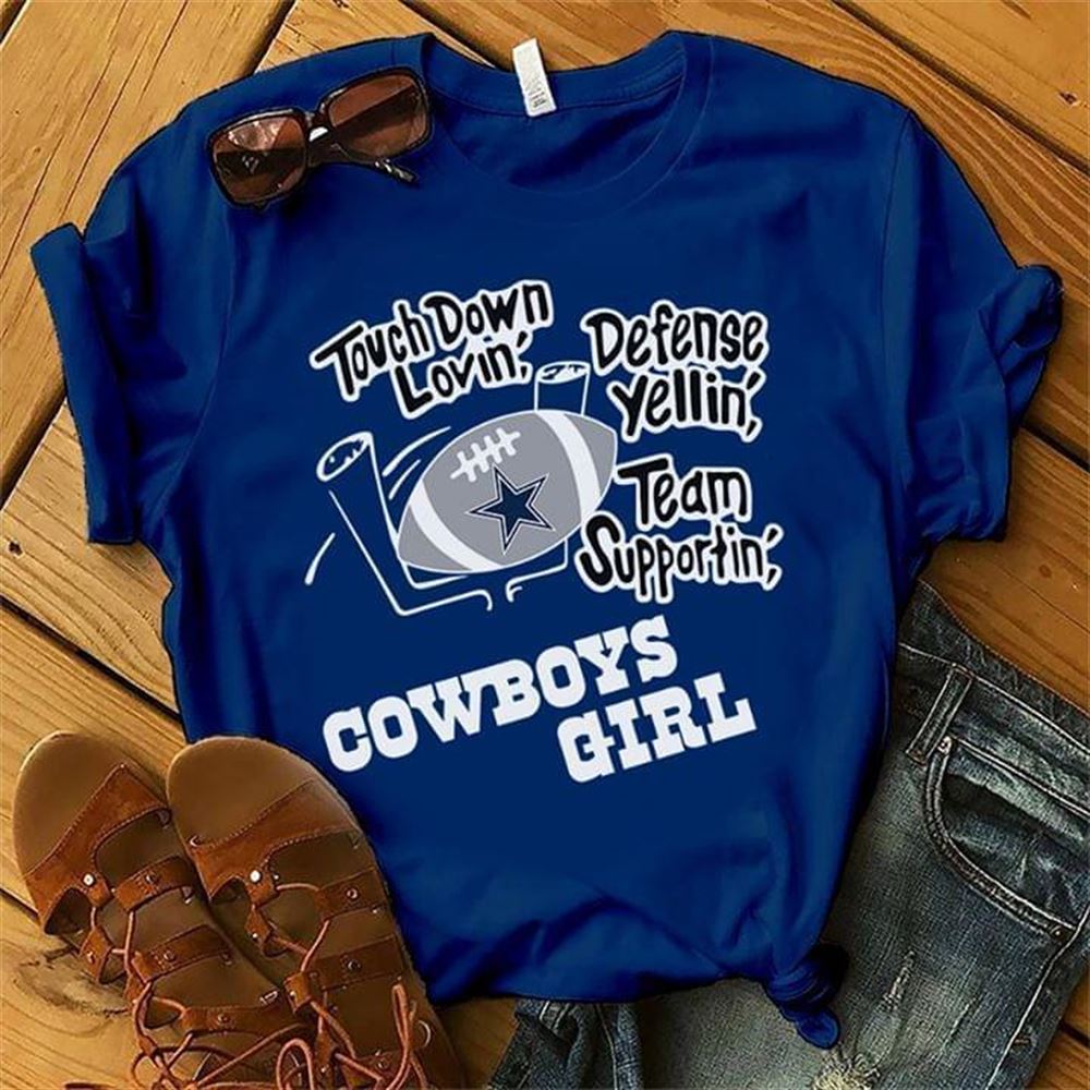 Promotions Nfl Dallas Cowboys Touch Down Lovin Defense Yellin Team Supportin Dallas Cowboys Girl T Shirt White 