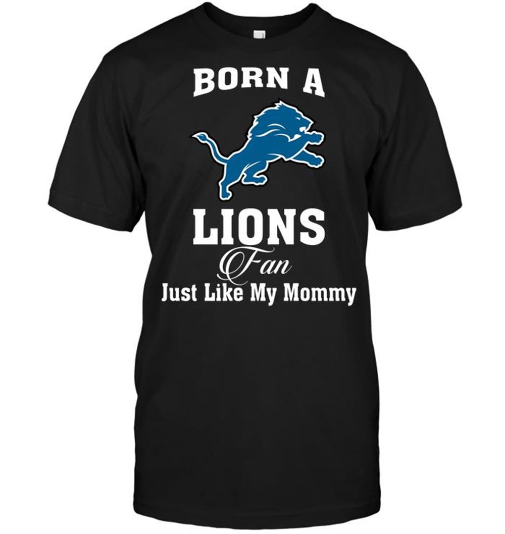 Happy Nfl Detroit Lions Born A Lions Fan Just Like My Mommy 