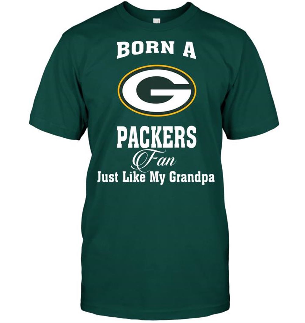 Amazing Nfl Green Bay Packers Born A Packers Fan Just Like My Grandpa 