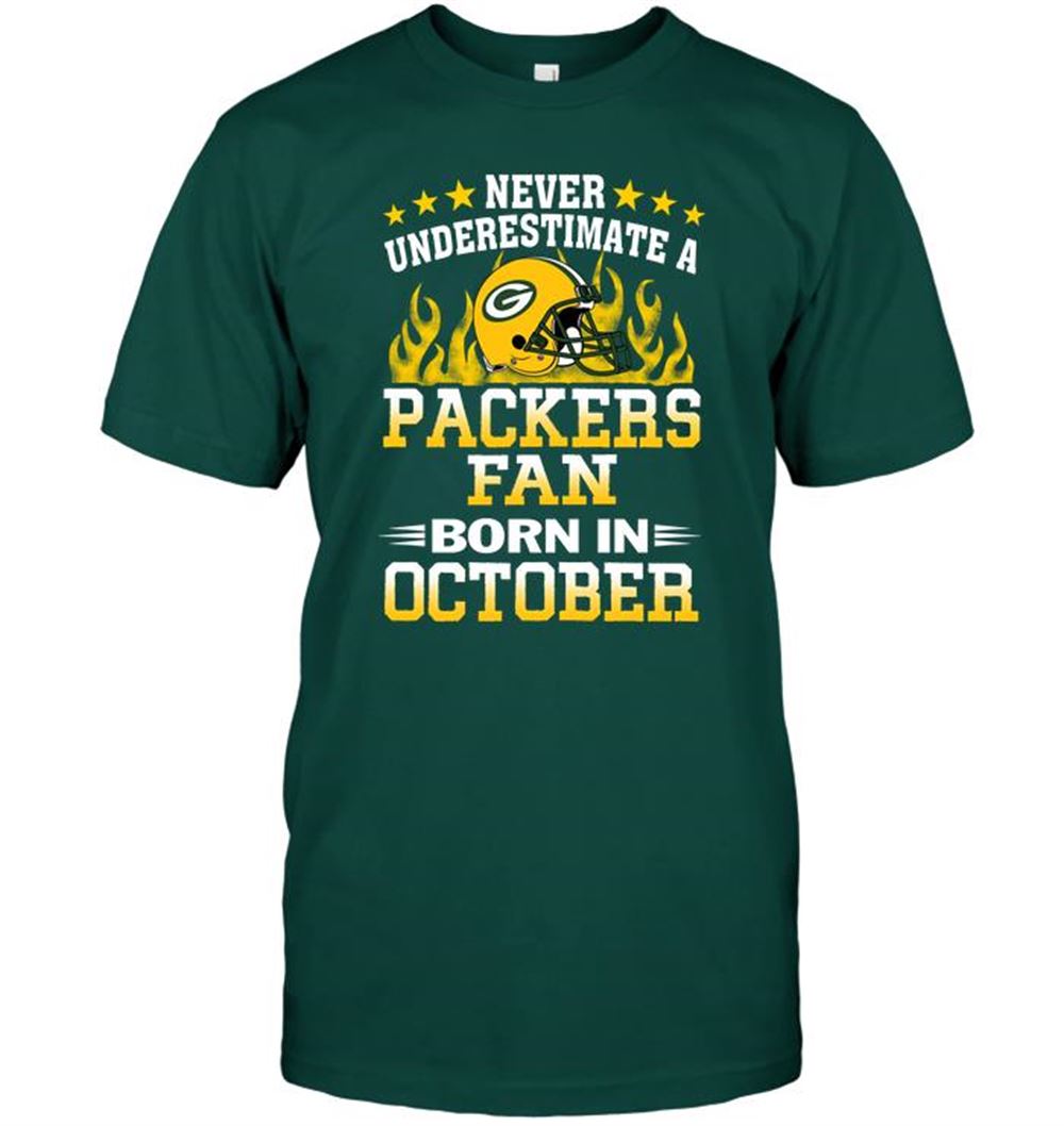 Awesome Nfl Green Bay Packers Never Underestimate A Packers Fan Born In October 