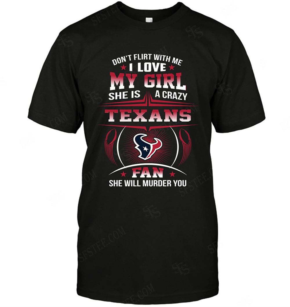 Special Nfl Houston Texans Dont Flirt With Me 