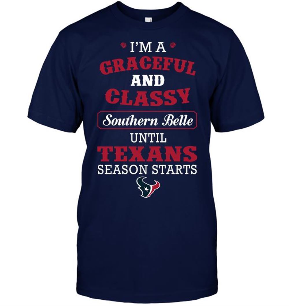 Interesting Nfl Houston Texans Im A Graceful And Classy Southern Belle Until Texans Season Starts 