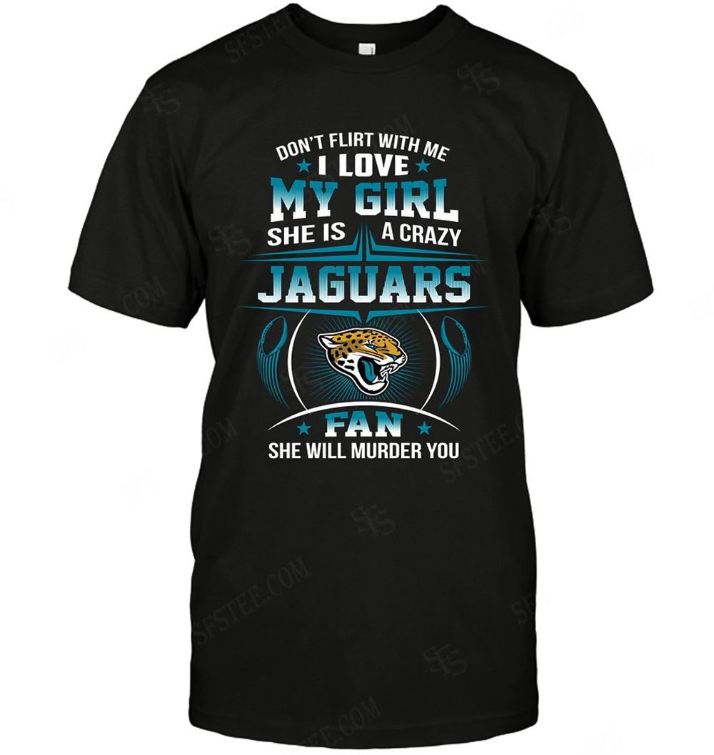 Happy Nfl Jacksonville Jaguars Dont Flirt With Me 