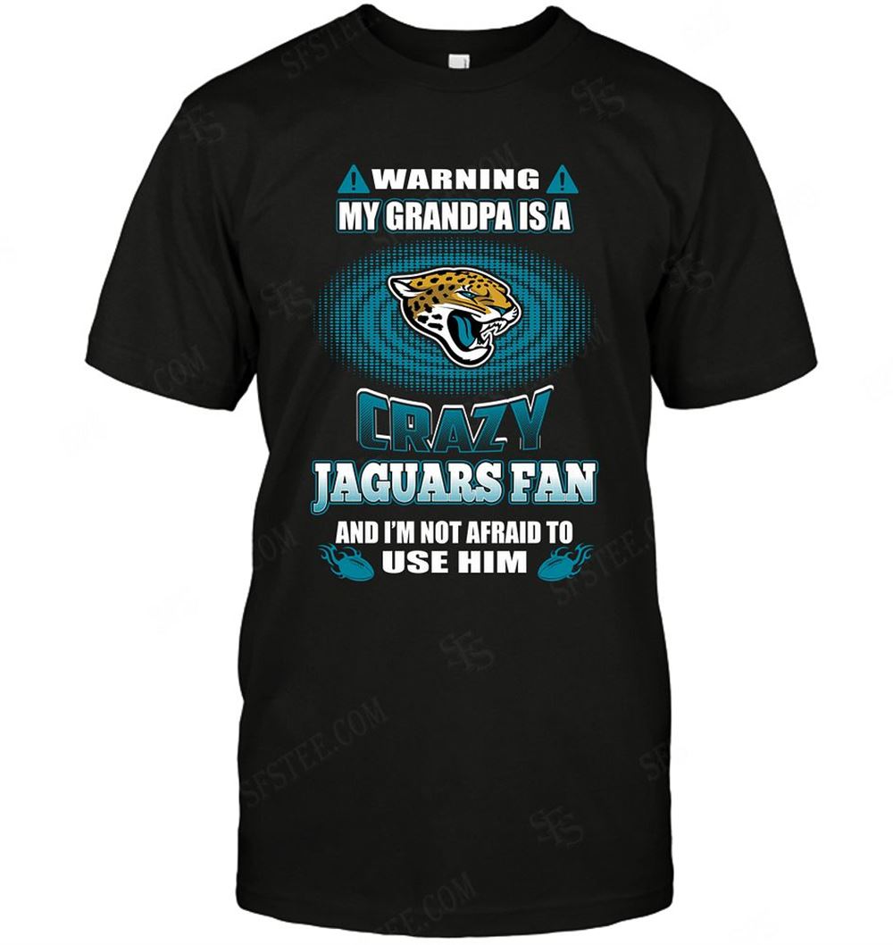 Limited Editon Nfl Jacksonville Jaguars Warning My Grandpa Crazy Fan 