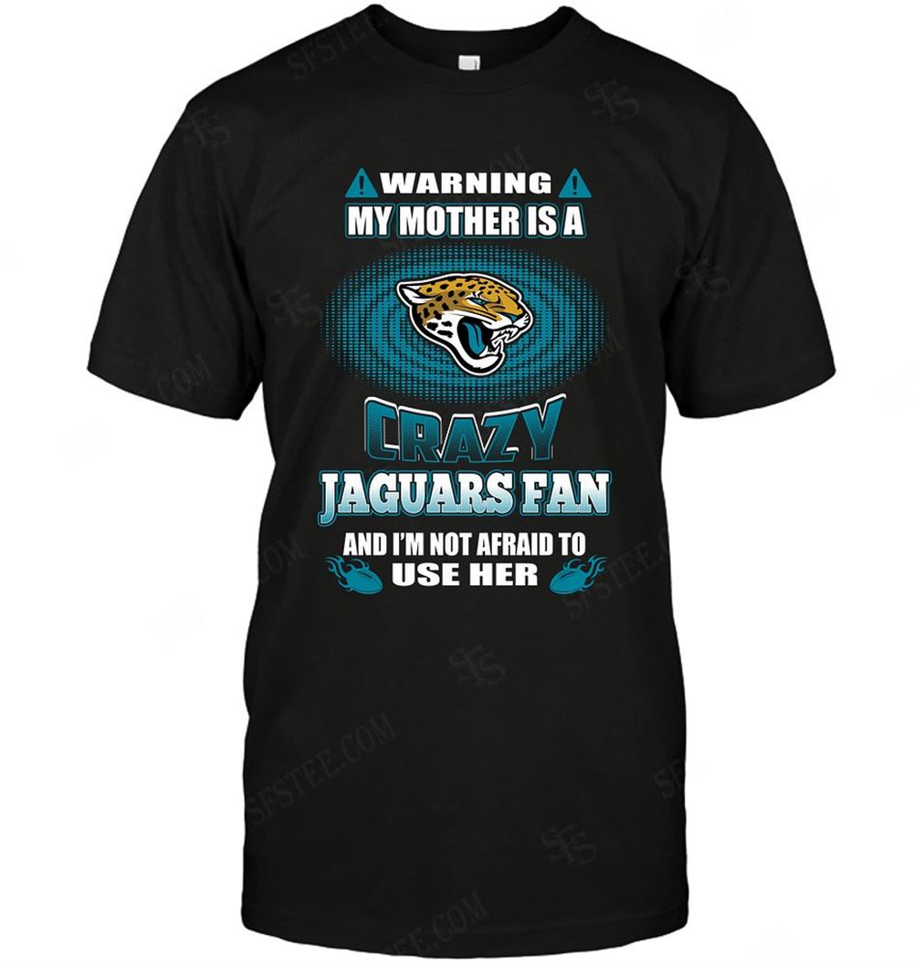 Attractive Nfl Jacksonville Jaguars Warning My Mother Crazy Fan 
