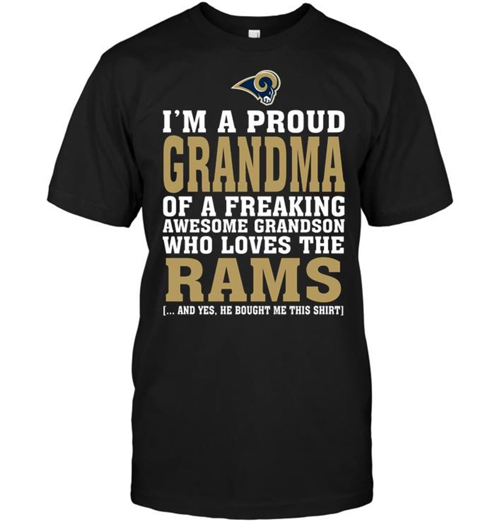 Great Nfl Los Angeles Rams Im A Proud Grandma Of A Freaking Awesome Grandson Who Loves The Rams 