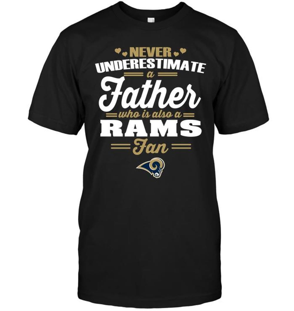 Awesome Nfl Los Angeles Rams Never Underestimate A Father Who Is Also A Rams Fan 