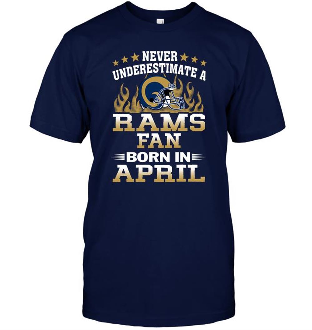Amazing Nfl Los Angeles Rams Never Underestimate A Rams Fan Born In April 