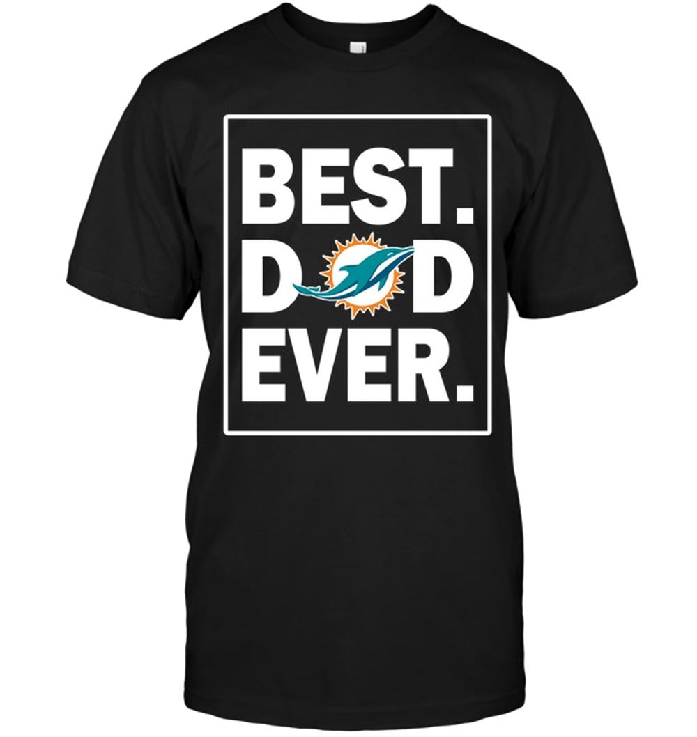 Attractive Nfl Miami Dolphins Best Dad Ever – Fathers Day 
