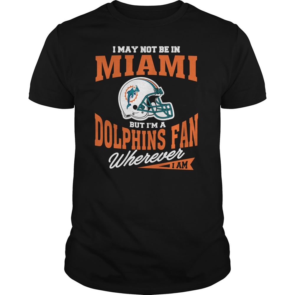 Happy Nfl Miami Dolphins I May Not Be In Miami But Im A Dolphins Fan Wherever I Am 