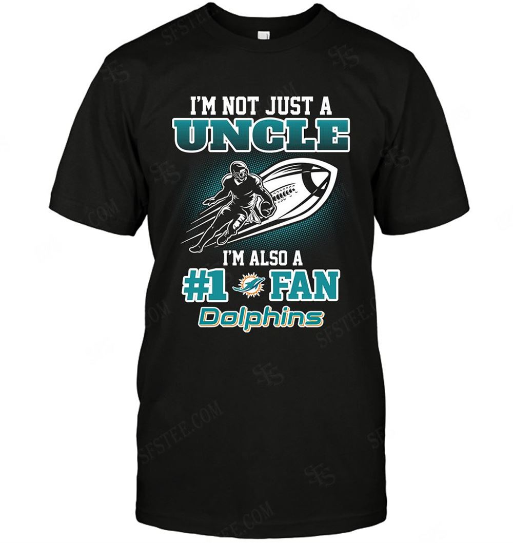 Amazing Nfl Miami Dolphins Not Just Uncle Also A Fan 