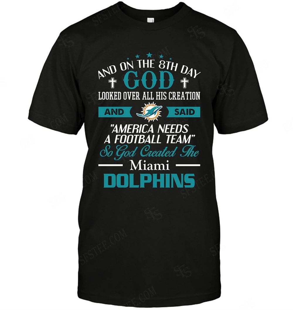 Interesting Nfl Miami Dolphins On The 8th Day God Created My Team 