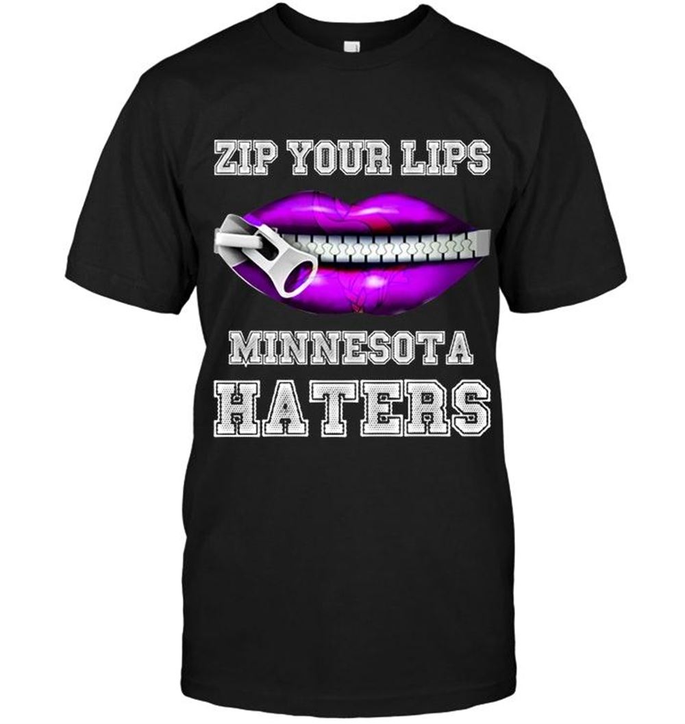 Amazing Nfl Minnesota Vikings Zip Your Lips Minnesota Haters Minnesota Vikings Fan T Shirt White 
