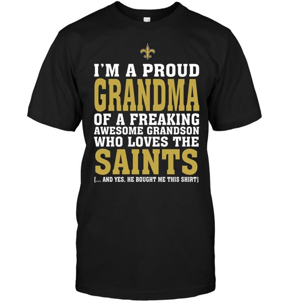 Attractive Nfl New Orleans Saints Im A Proud Grandma Of A Freaking Awesome Grandson Who Loves The Saints 