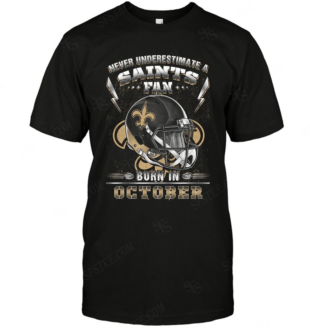 Promotions Nfl New Orleans Saints Never Underestimate Fan Born In October 2 