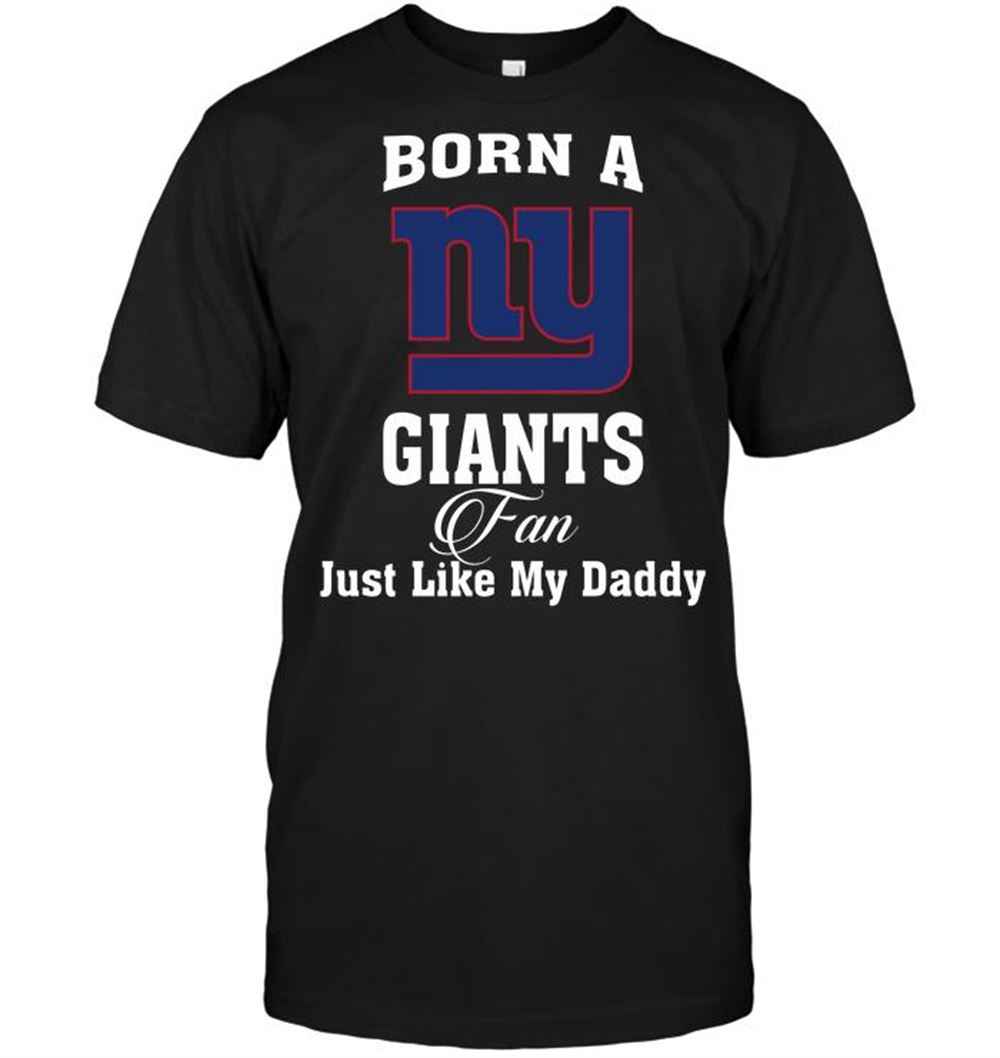 Happy Nfl New York Giants Born A New York Giants Fan Just Like My Daddy 