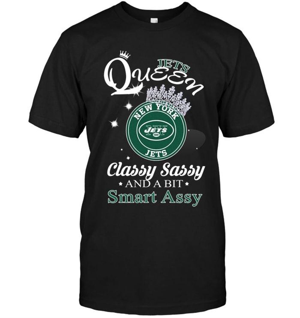 Happy Nfl New York Jets Queen Classy Sasy And A Bit Smart Asy Shirt 
