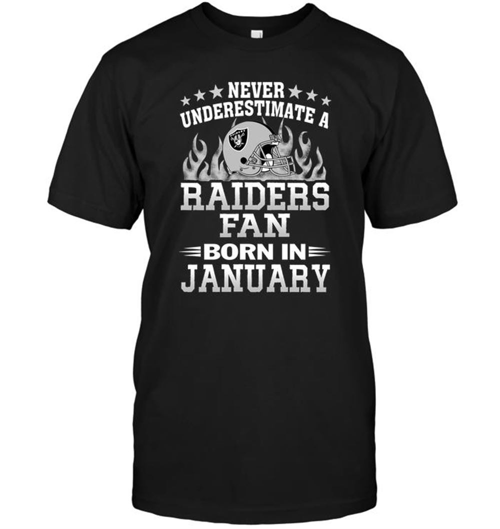 Best Nfl Oakland Raiders Never Underestimate A Raiders Fan Born In January 