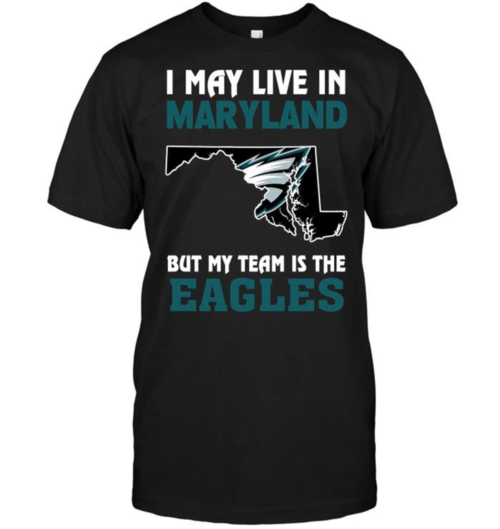 Awesome Nfl Philadelphia Eagles I May Live In Maryland But My Team Is The Eagles 