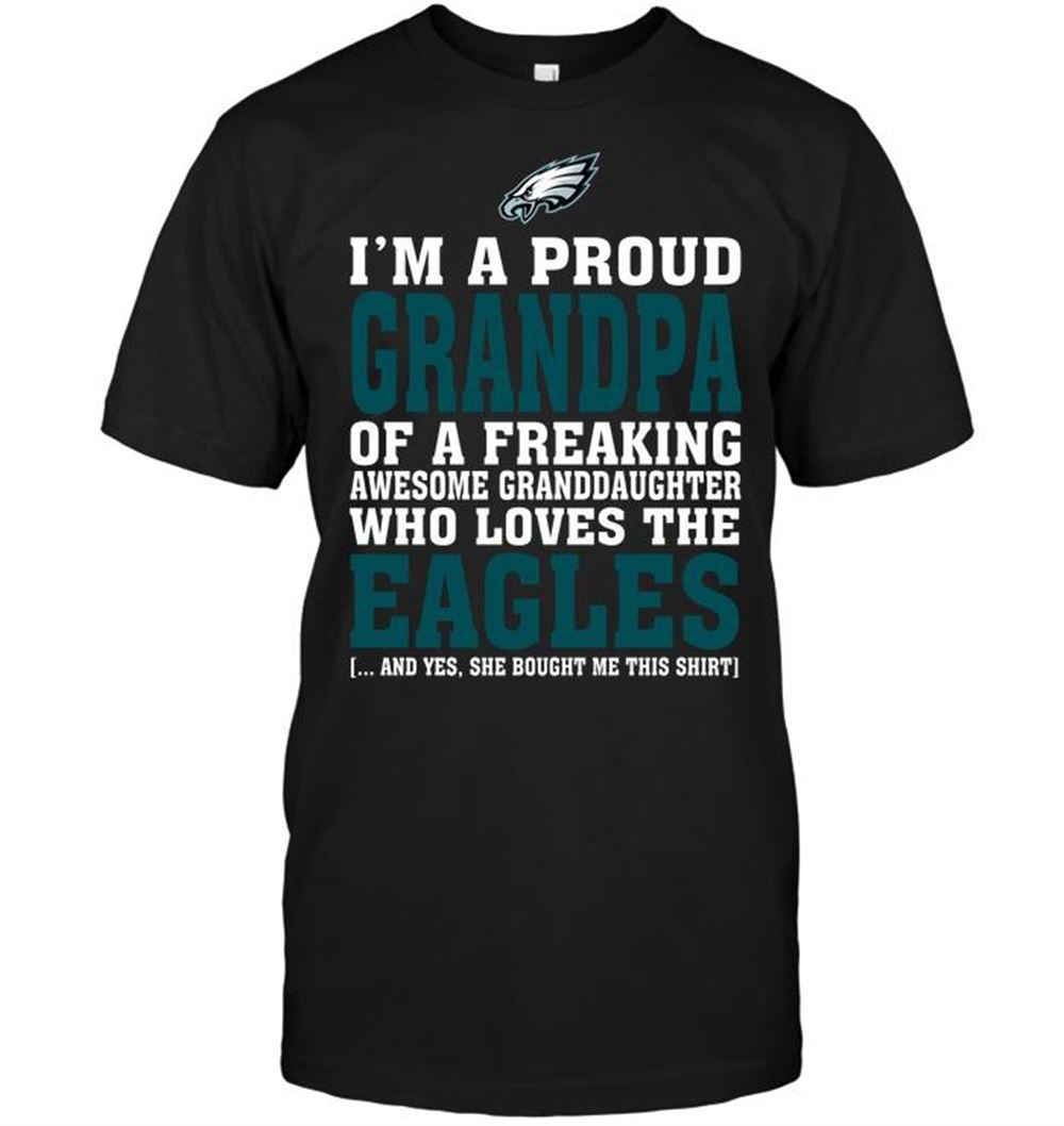 High Quality Nfl Philadelphia Eagles Im A Proud Grandpa Of A Freaking Awesome Granddaughter Who Loves The Eagles 