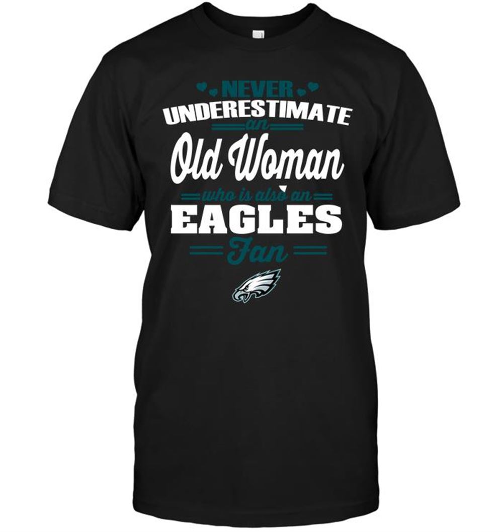 High Quality Nfl Philadelphia Eagles Never Underestimate An Old Woman Who Is Also An Eagles Fan 