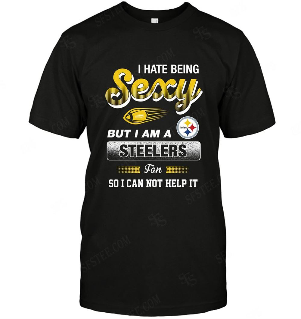 Best Nfl Pittsburgh Steelers I Hate Being Sexy 