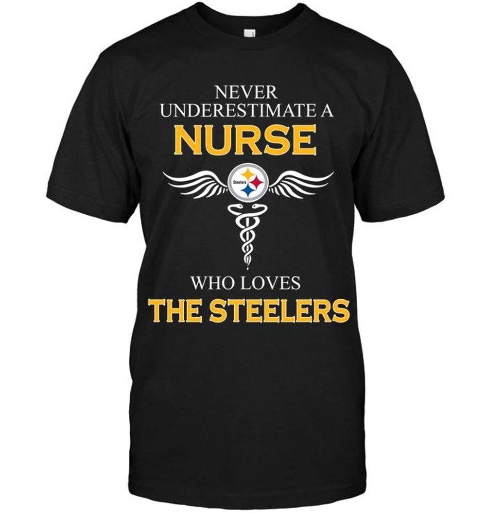 Limited Editon Nfl Pittsburgh Steelers Never Underestimate A Nurse Who Loves The Steelers Pittsburgh Steelers Fan Shirt Black 