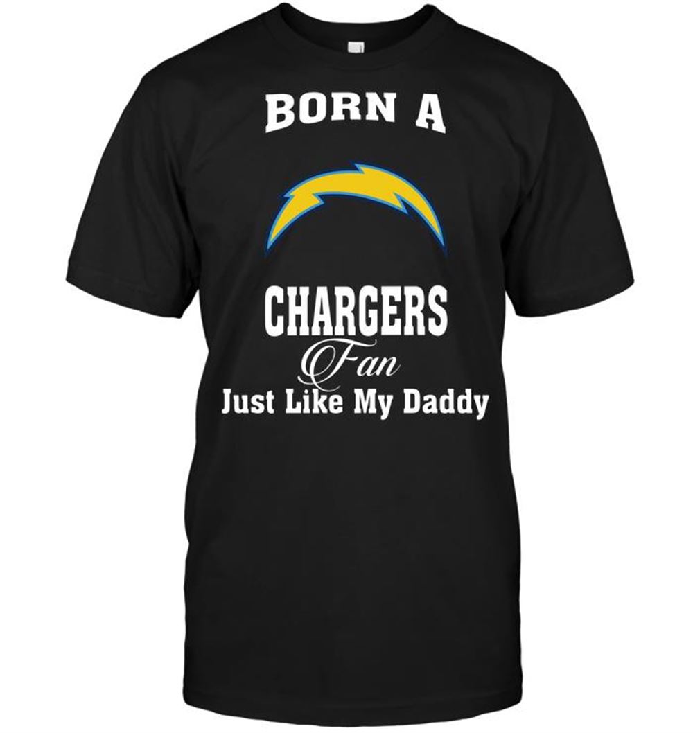 Happy Nfl San Diego Chargers Born A Chargers Fan Just Like My Daddy 