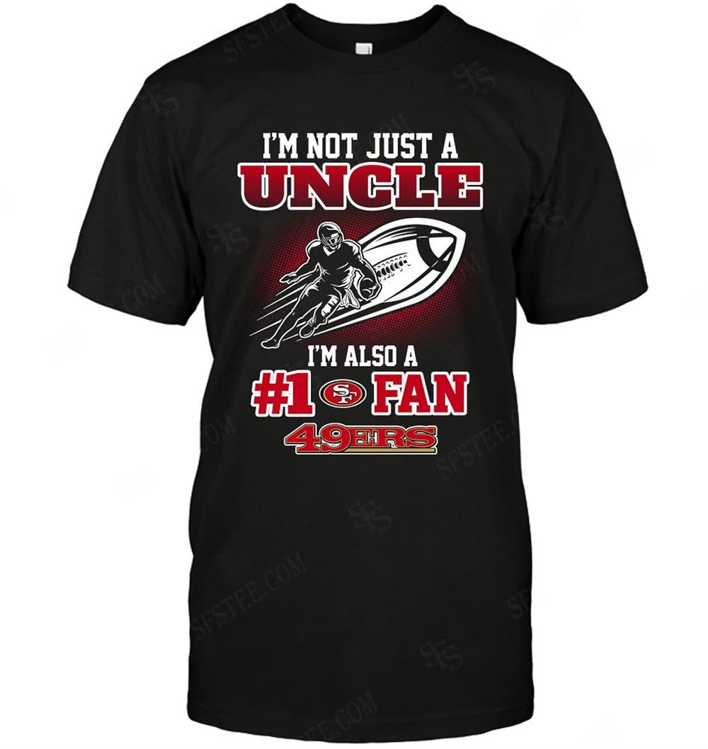 Promotions Nfl San Francisco Ers 099 Not Just Uncle Also A Fan 