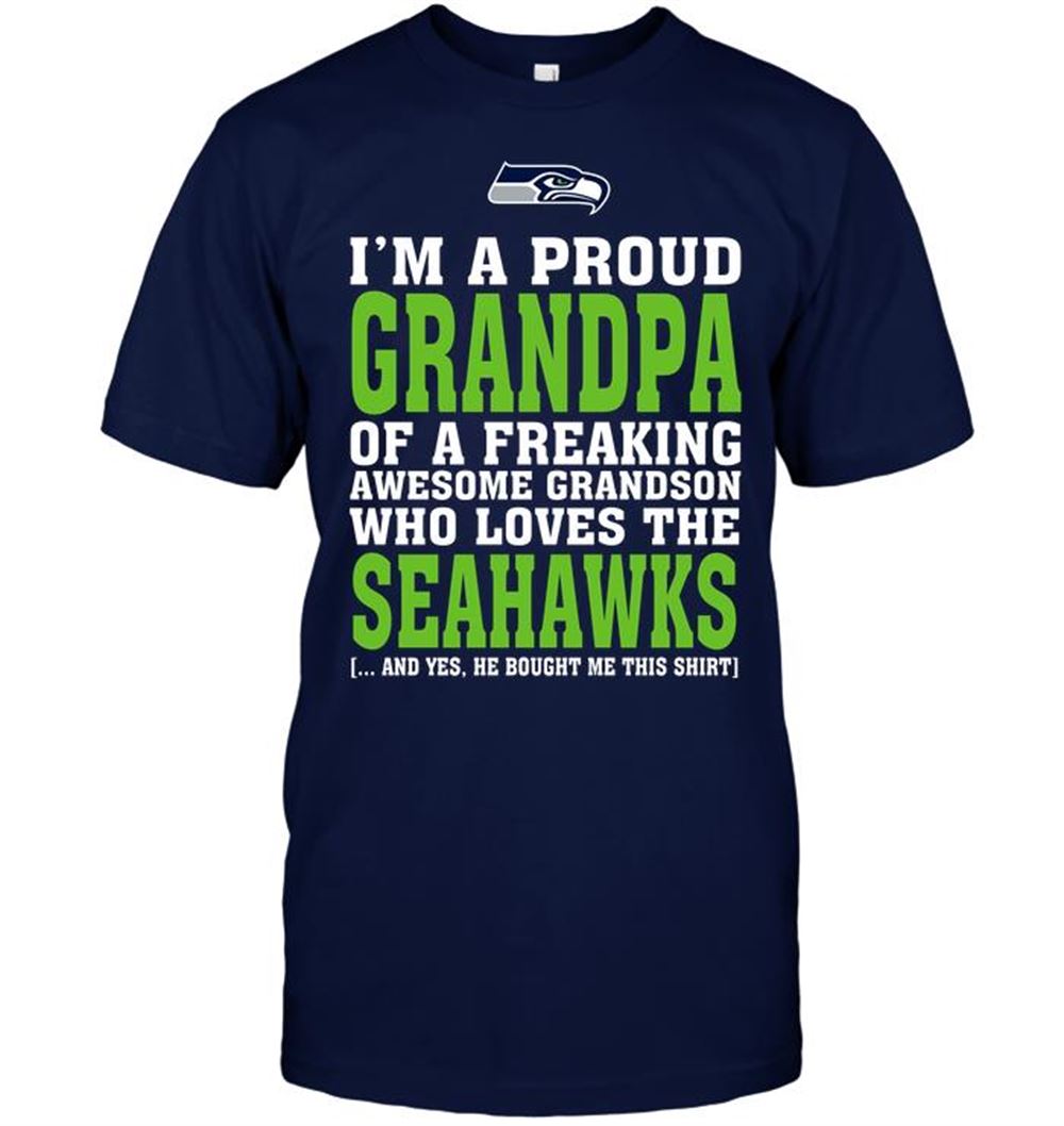 Limited Editon Nfl Seattle Seahawks Im A Proud Grandpa Of A Freaking Awesome Grandson Who Loves The Seahawks 