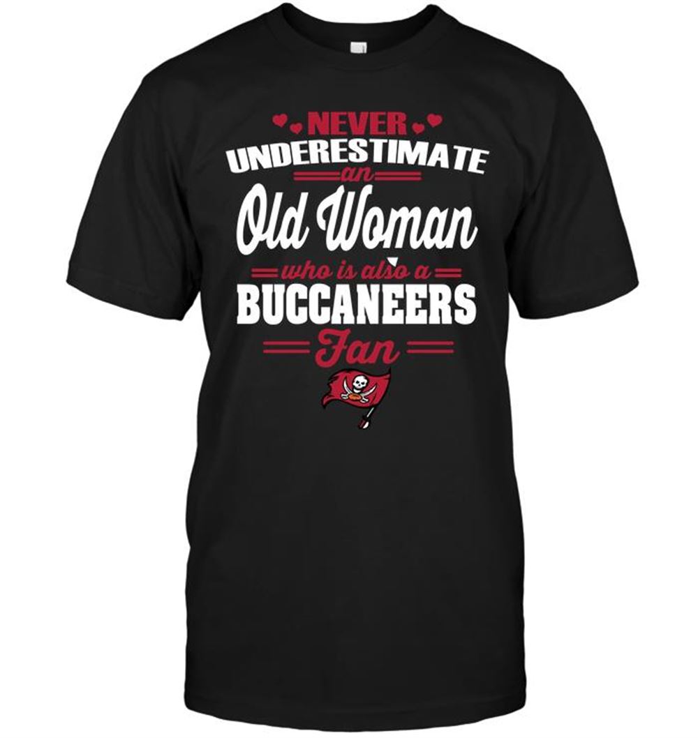 Promotions Nfl Tampa Bay Buccaneers Never Underestimate An Old Woman Who Is Also A Buccaneers Fan 