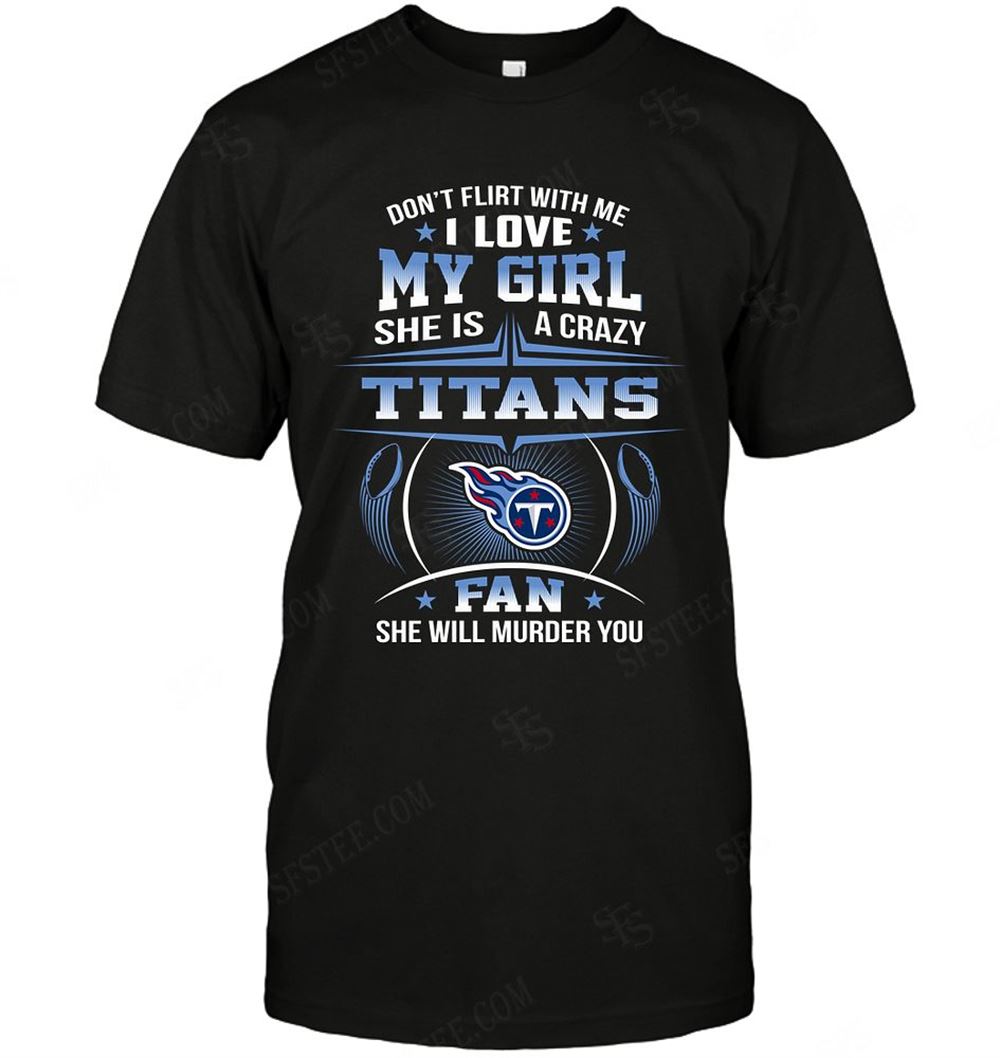 Limited Editon Nfl Tennessee Titans Dont Flirt With Me 